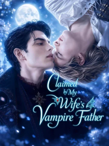Claimed by My Wife’s Vampire Father poster