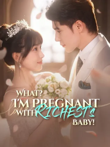 What? I’m Pregnant with RICHEST’s Baby! poster